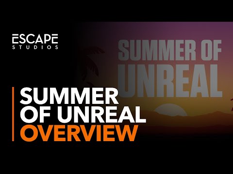 Summer Of Unreal Overview