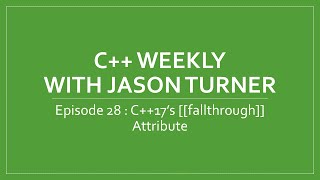 Download the video "[Re-upload] C++ Weekly - Ep 28 - C++17's [[fallthrough]] Attribute"