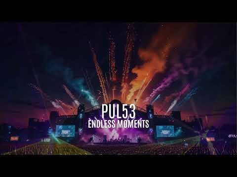 PUL53 - Endless Moments (Official Audio) | EDM 🎶✨