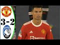 Manchester United 3-2 Atalanta Extended Highlights 2021