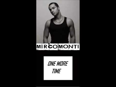 MIRCO MONTI "ONE MORE TIME"
