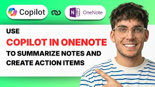 How to Use Copilot in Onenote to Summarize Notes and Create Action Ite