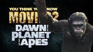 Dawn Of The Planet Of The Apes - You Think You Know Movies?