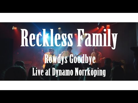 Reckless Family - Rowdys Goodbye (Live at Dynamo Norrköping)