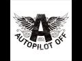 Autopilot Off - When I Was Young 