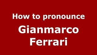 How to pronounce Gianmarco Ferrari