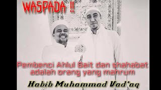 Download lagu Hati Hati 'Pembenci Ahlul Bait Nabi dan Sahabat Nabi' , Hb Muhammad Vad'aq mp3 Download lagu Hati Hati 'Pembenci Ahlul Bait Nabi dan Sahabat Nabi' , Hb Muhammad Vad'aq mp3