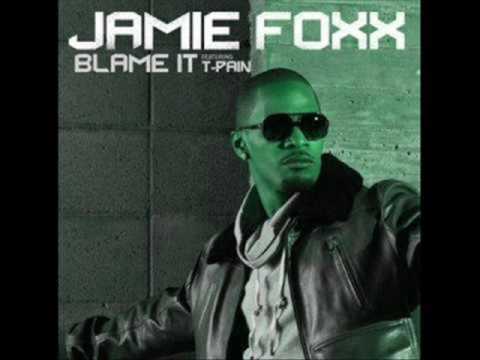 Blame It On The Alcohol (Dirty) Jamie Foxx feat. T-Pain