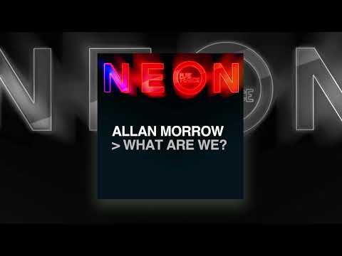 Allan Morrow - What Are We [OUT NOW!]