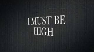 preview picture of video 'I Must Be High'