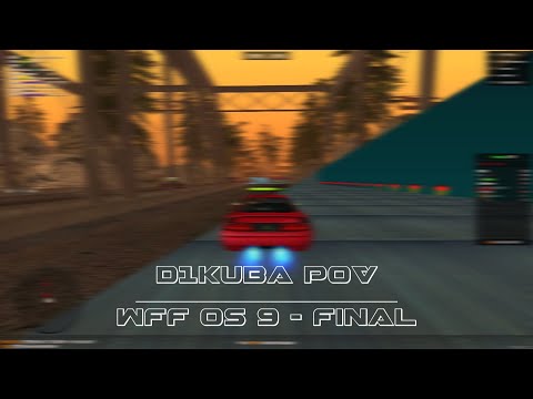 WFF OS 9 - Final | d1kuba POV