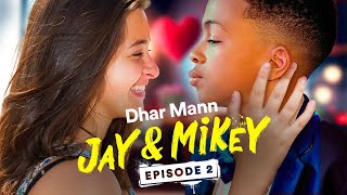 Jay & Mickey Ep 02 : Jay Gets His 1st Kiss | Dhar Mann