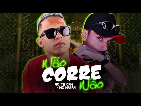 MC TH CDM E MC MADAN - NÃO CORRE NÃO
