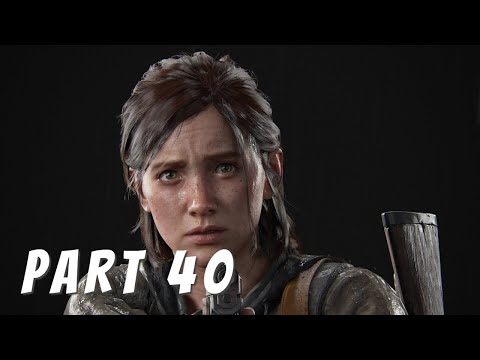 THE LAST OF US 2 Walkthrough Gameplay Part 40 TAKE THEM OUT IN STYLE  (Last of Us Part 2