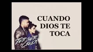Tercer Cielo cuando Dios te toca  -  Letra