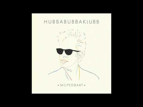 Hubbabubbaklubb – Mopedbart