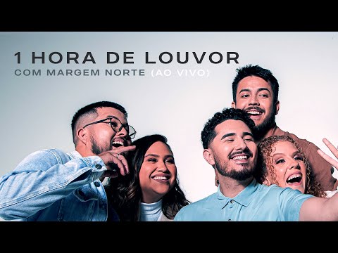 1 Hora de Louvor I Margem Norte (ao vivo)