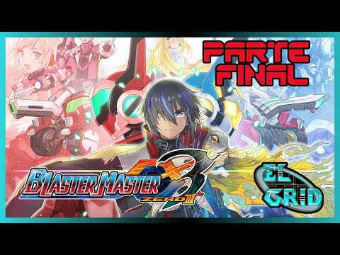 Blaster Master Zero 3 - Parte Final - El Grid w/Alexnation