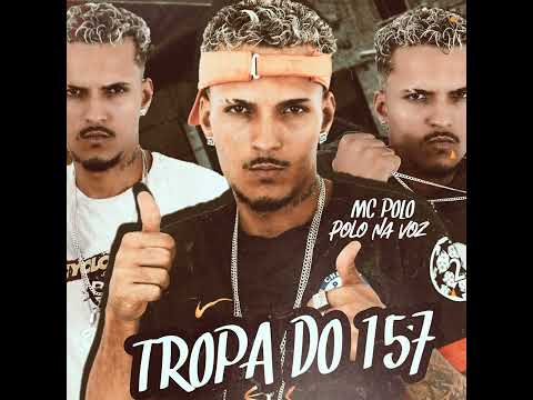 TROPA DO 157 - POLO NA VOZ, MC DA 12 - (BREGA FUNK PROIBIDÃO)