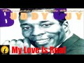 Buddy Guy - My Love Is Real (Kostas A~171)