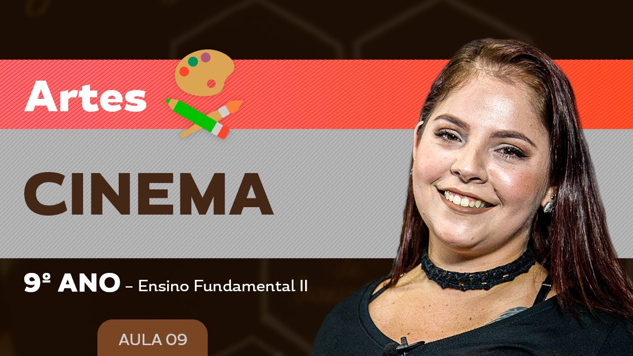 Cinema – Artes – 9º ano – Ensino Fundamental