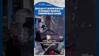 Terinspirasi Game Online, Bocah 9 Tahun di Sukabumi Sebar Teror, Bakar Rumah 13 Warga