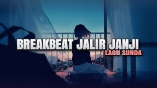 Download lagu BREAKBEAT JALIR JANJI LAGU SUNDA REMIX TERBARU 2025 DJ FEONCE FVNKY RMX mp3