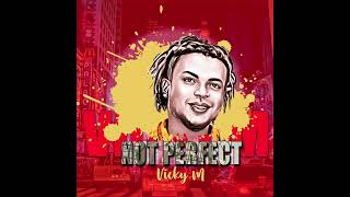 Download lagu NOT PERFECT VICKY M mp3 Download lagu NOT PERFECT VICKY M mp3