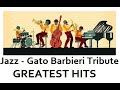 Gato Barbieri Tribute   GREATEST HITS