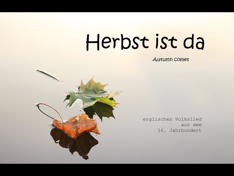 Herbst - Das Herbstzauberlied "Herbst ist da / Autumn comes" (mit Text)