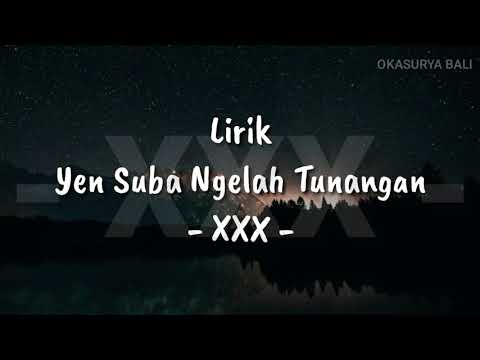 LIRIK LAGU XXX - YEN SUBA NGELAH TUNANGAN
