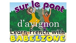 SUR LE PONT D'AVIGNON - Babelzone - French for kids - chanson