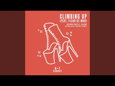 Climbing Up (Colour Castle Dub Edit Mix I)
