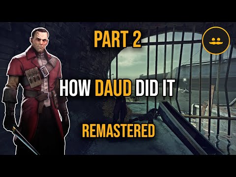 Lore Accurate Daud - Part 2 - Knife Of Dunwall Remastered