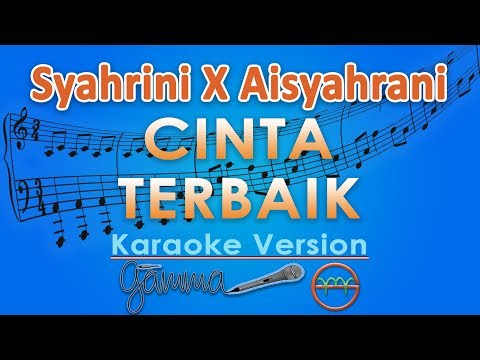 Syahrini X Aisyahrani - Cinta Terbaik (Karaoke) | GMusic