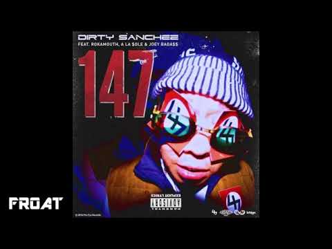 Dirty Sanchez   147 feat  Rokamouth, Joey Bada  Aaron Rose