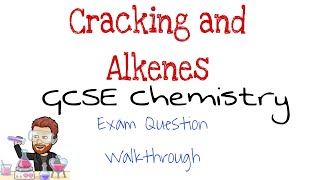 Cracking and Alkenes | Exam Question Walkthrough | GCSE Chemistry | Combined Science