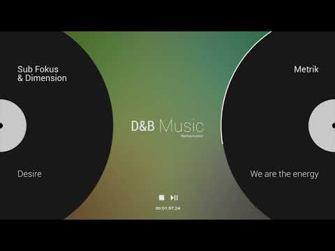 Sub Focus & Dimension x Metrik - Desire x We are the energy 🟢Mashup