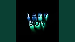 Lazy Boy (Edit)