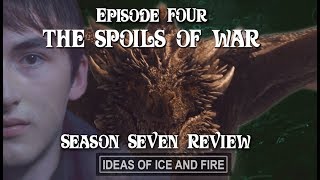 Game of Thrones Season 7 EP4 (The Spoils of War) In-Depth Review, Recap, Predictions, Explanations