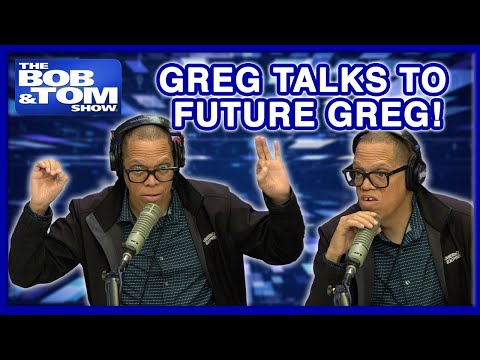 Greg Morton Talks to His Future Self | The BOB & TOM Show
