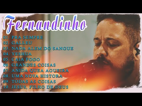 Fernandinho ALBUM COMPLETO 2021/2022 - AS 13 MELHORES E MAIS TOCADAS, Top Coleção De Belos Hinos
