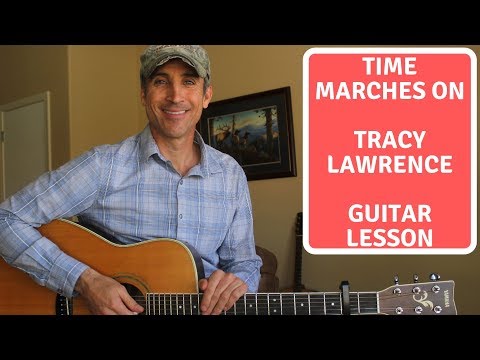 Time marches on - Tracy Lawrence