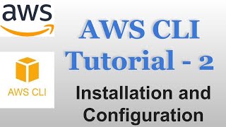 AWS CLI Tutorials -2 | How to Install and Configure AWS CLI | Setup IAM User to run CLI