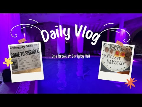 Come with us on a spa trip for Matts’s birthday! SHRIGLEY HALL HOTEL & SPA