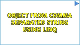 Download the video "Object from comma separated string using linq (2 Solutions!!)"