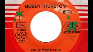 BOBBY THURSTON  You got what it takes