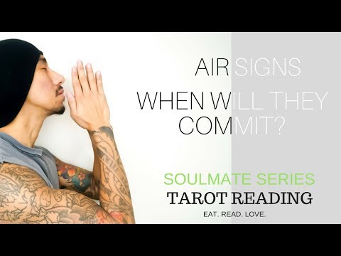 AIR GEMINI, LIBRA, AQUARIUS “WHEN WILL THEY COMMIT?” SERIES 9  TAROT READING