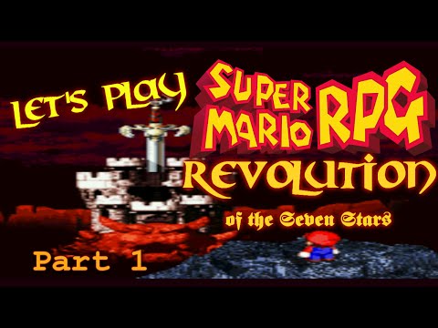 Let's Play Super Mario RPG: Revolution of The Seven Stars PT1 - SMB1.5 Toad