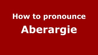 How to pronounce Aberargie